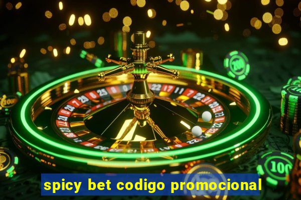 spicy bet codigo promocional